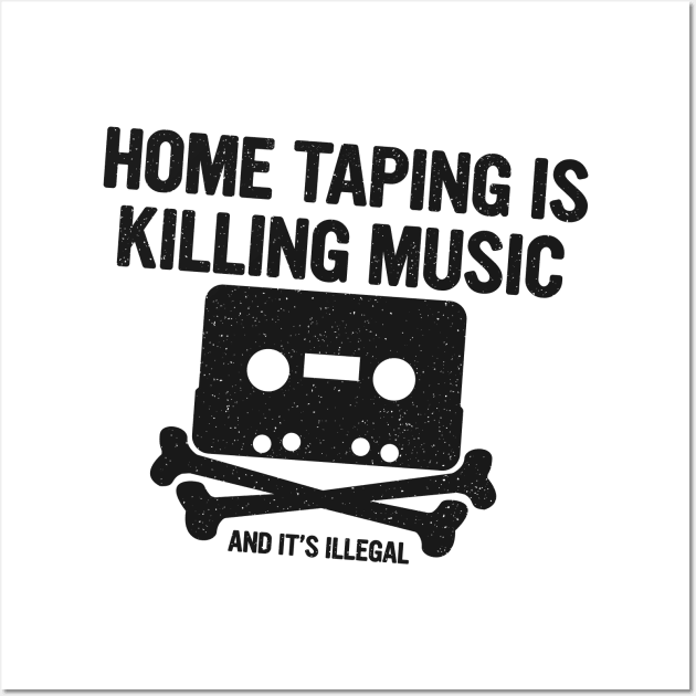 Home Taping Is Killing Music Wall Art by MalcolmDesigns